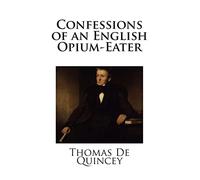 Confessions of an English Opium-Eater