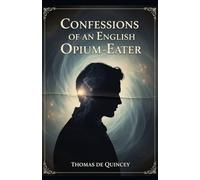 Confessions of an English Opium-Eater