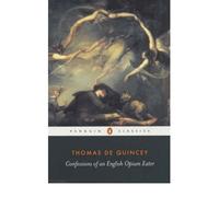 [CONFESSIONS OF AN ENGLISH OPIUM-EATER: AND OTHER WRITINGS BY (AUTHOR)DE QUINCEY, THOMAS]CONFESSIONS OF AN ENGLISH OPIUM-EATER: AND OTHER WRITINGS[PAPERBACK]04-29-2003