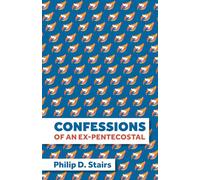 Confessions of an Ex-Pentecostal
