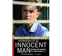 Confessions of an Innocent Man: Torture and Survival in a Saudi Prison