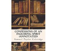 Confessions of an Inquiring Spirit (annotated)