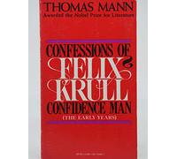 confessions of felix krull confidence man [the early years]