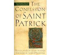 St. Patrick – Confessions & Letter to Coroticus – Classic Text in New Translation