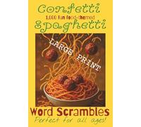 Confetti Spaghetti ~ LARGE PRINT: 1,000 fun food-themed Word Scrambles (Young N. Counterz ~ Collect them all!)