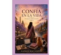 Confía en la vida: El viaje que cambió mi destino