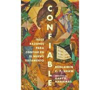 Confiable: Trece Razones Para Confiar En El Nuevo Testamento