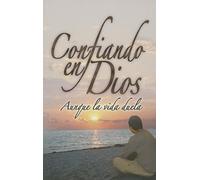 Confiando En Dios Aunque La Vida Duela - Bolsilibro