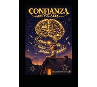 confianza en voz alta: el arte de enseñar a los niños a creer en sí mismos