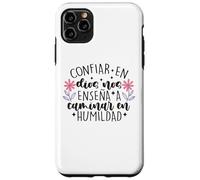 Confiar Dios nos enseña a caminar en humildad Case for iPhone 11 Pro Max