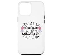 Confiar Dios nos enseña a caminar en humildad Case for iPhone 12 Pro Max