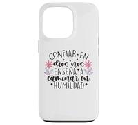 Confiar Dios nos enseña a caminar en humildad Case for iPhone 13 Pro