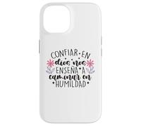 Confiar Dios nos enseña a caminar en humildad Case for iPhone 14