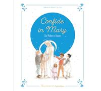 Confide in Mary, Our Mother in Heaven