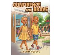 Confidence and Brave: A Story of Children with Alopecia Who Learn to Be Brave, Confident, and Beautiful in Their Differences.