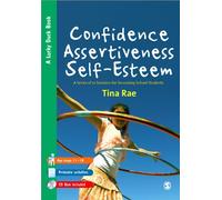 Confidence, Assertiveness, Self-Esteem: A Series of 12 Sessions for Secondary School Students (Lucky Duck Books)