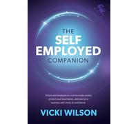 Confidence & Clarity: The Self-Employed Companion: Scripts and strategies to communicate clearly, protect your boundaries, and lead your business with ... by Jess Littlewood By Vicki Admin Fairy®