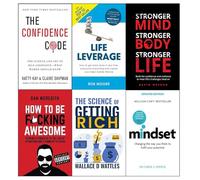 Confidence code the science and art of self-assurance, life leverage, mindset with muscle, how to be fucking awesome, fitness mindset and mindset carol dweck 6 books collection set