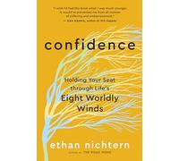 Confidence: Holding Your Seat through Life's Eight Worldly Winds