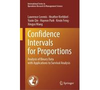 Confidence Intervals for Proportions: Analysis of Binary Data with Applications to Survival Analysis (International Series in Operations Research & Management Science, 379)