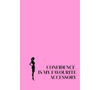 Confidence Is My Favourite Accessory. Lined Notebook For Women. Motivational And Inspirational Notebook