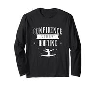 Confidence is The Best Routine Funny Gymnastics Acrobats Long Sleeve T-Shirt