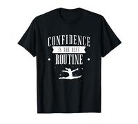 Confidence is The Best Routine Funny Gymnastics Acrobats T-Shirt