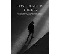 Confidence is the Key: The Renaissance, Stoic, and Sigma Approach to Success, Happiness, and Independence (Strategic Operator Series)