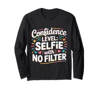 Confidence Level Selfie with No Filter Respect Energy - Long Sleeve T-Shirt