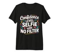 Confidence Level Selfie with No Filter Respect Energy - Premium T-Shirt