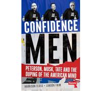 Confidence Men: Peterson, Musk, Tate and the Duping of the American Mind