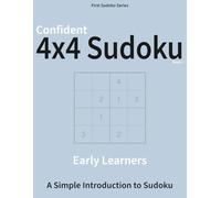 Confident 4×4 Sudoku - Book 1: A Logic Puzzle Book for Independent Learners (First Sudoku Series)