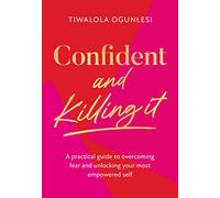 Confident and Killing It