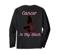 Confident Cancer Is My Bitch Long Sleeve T-Shirt