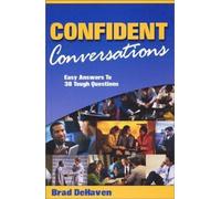 Confident Conversations: Easy Answers To 38 Tough Questions