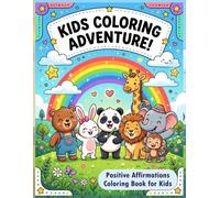 Confident Kids Coloring Adventure ! Positive Affirmations Coloring Book for Kids: Confidence Building, Self Love, Kindness and Growth Mindset Coloring Book for Boys & Girls Ages 4-8