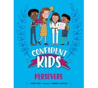 Confident Kids!: Persevere