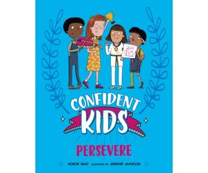 Confident Kids!: Persevere