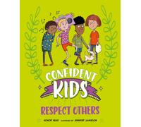 Confident Kids!: Respect Others