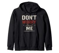 Confident Statement: Bold Don’t Worry About Me Zip Hoodie