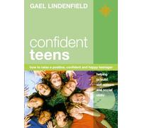 CONFIDENT TEENS: How to Raise a Positive, Confident and Happy Teenager