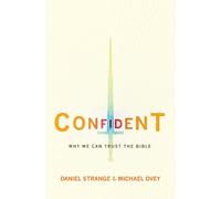 Confident: Why we can trust the Bible