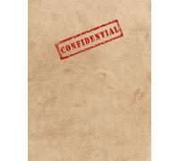 CONFIDENTIAL - Document Cover: 8.5x11 Blank Lined Journal Notebook; Secret Agent Detective Spy Top Secret Note Book