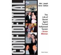 Confidential: The Life of Secret Agent Turned Hollywood Tycoon -- Arnon Milchan