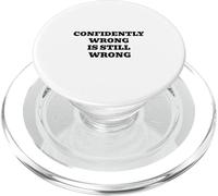 Confidently Wrong Is Still Wrong Funny Saying PopSockets PopGrip for MagSafe