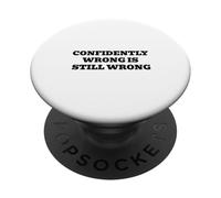 Confidently Wrong Is Still Wrong PopSockets Adhesive PopGrip
