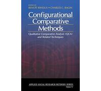 Configurational Comparative Methods: Qualitative Comparative Analysis (QCA) and Related Techniques: 0 (Applied Social Research Methods)