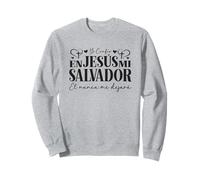 Confío en Jesús, mi Salvador - Él nunca me dejará Sweatshirt