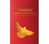 Confirmed: A Treasury of Faith & Prayer