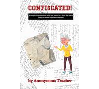 CONFISCATED! A compilation of student notes and letters [sic] from the 1980's (only the names have been changed)